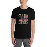 ARMED AND DADLY Unisex T-Shirt