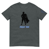 Super Dad Unisex T-Shirt