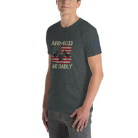 ARMED AND DADLY Unisex T-Shirt