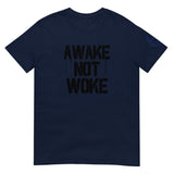 AWAKE NOT WOKE Unisex T-Shirt