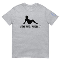 SEXY AND I KNOW IT Unisex T-Shirt