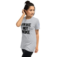 AWAKE NOT WOKE Unisex T-Shirt