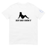 SEXY AND I KNOW IT Unisex T-Shirt