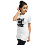 AWAKE NOT WOKE Unisex T-Shirt