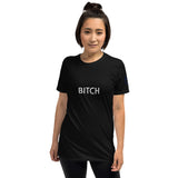 BITCH Unisex T-Shirt