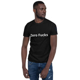 Zero Fucks Unisex T-Shirt