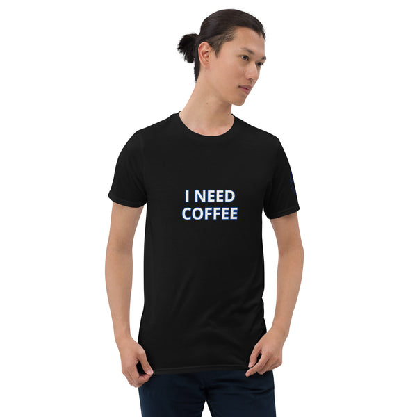 I NEED COFFEE Unisex T-Shirt