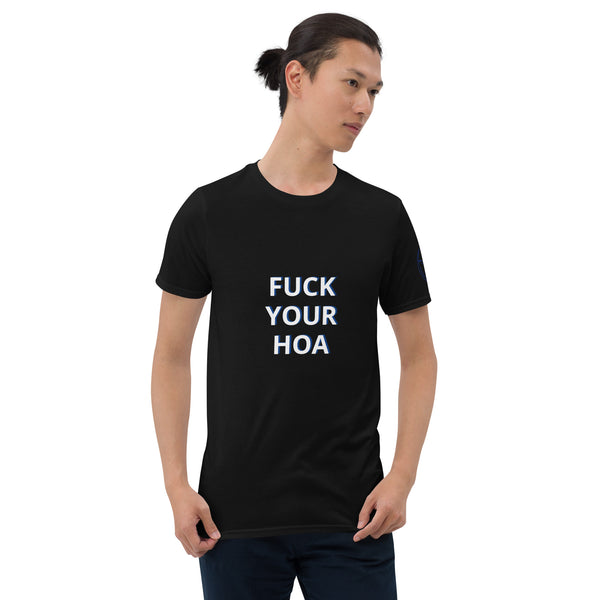 FUCK YOUR HOA Unisex T-Shirt