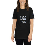 FUCK YOUR HOA Unisex T-Shirt