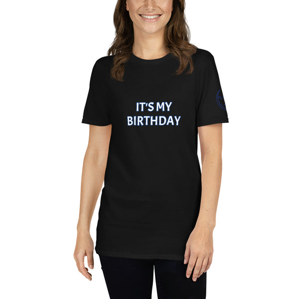 IT'S MY BIRTHDAY Unisex T-Shirt