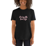 Living My Best Life Unisex T-Shirt