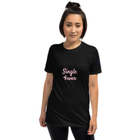 Single 4ever Unisex T-Shirt