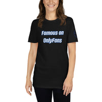 Famous on OnlyFans Unisex T-Shirt