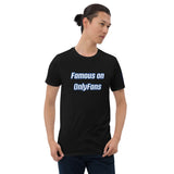 Famous on OnlyFans Unisex T-Shirt