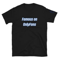 Famous on OnlyFans Unisex T-Shirt