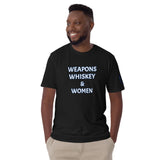 Weapons Whiskey & Women Unisex T-Shirt