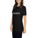 THE BITCH Unisex T-Shirt