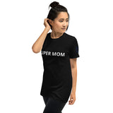 SUPER MOM Unisex T-Shirt