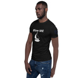 Blow Me Unisex T-Shirt