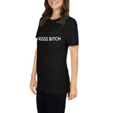 YASSSS BITCH Unisex T-Shirt