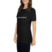 Sorry, not Sorry! Unisex T-Shirt