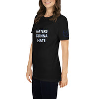 HATERS GONNA HATE Unisex T-Shirt