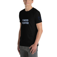 I NEED COFFEE Unisex T-Shirt