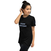 IT'S MY BIRTHDAY Unisex T-Shirt