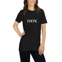 IYKYK Unisex T-Shirt