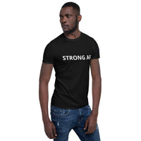 STRONG AF Unisex T-Shirt