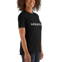 SUPER BITCH Unisex T-Shirt