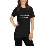 CALLED IN SICK LET'S DRINK Unisex T-Shirt