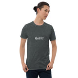 Get It! Unisex T-Shirt