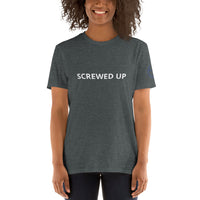 SCREWED UP Unisex T-Shirt