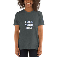 FUCK YOUR HOA Unisex T-Shirt