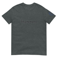 TRAIN HARD Unisex T-Shirt