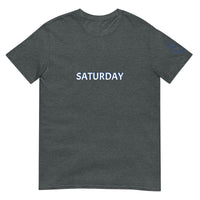 SATURDAY Unisex T-Shirt