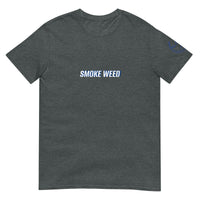 SMOKE WEED Unisex T-Shirt