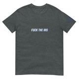 FUCK THE IRS Unisex T-Shirt