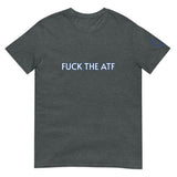 FUCK THE ATF Unisex T-Shirt