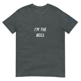 I'M THE BOSS Unisex T-Shirt