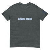 Single & Lookin Unisex T-Shirt