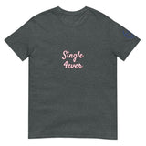 Single 4ever Unisex T-Shirt