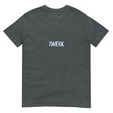 TWERK Unisex T-Shirt