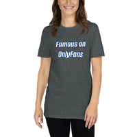 Famous on OnlyFans Unisex T-Shirt