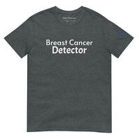 Breast Cancer Detector Unisex T-Shirt