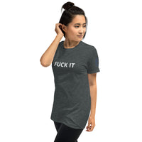 FUCK IT Unisex T-Shirt