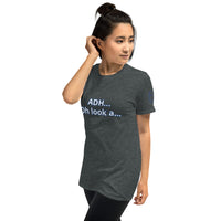 ADH.. Oh look a... Unisex T-Shirt