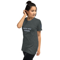 FUCK YOU KAREN Unisex T-Shirt