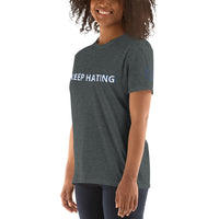 KEEP HATING Unisex T-Shirt